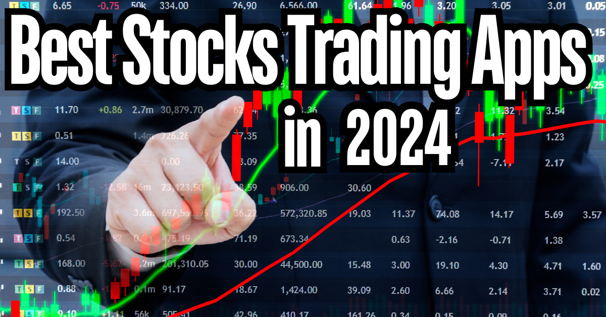 Best Stocks Trading Apps in 2024